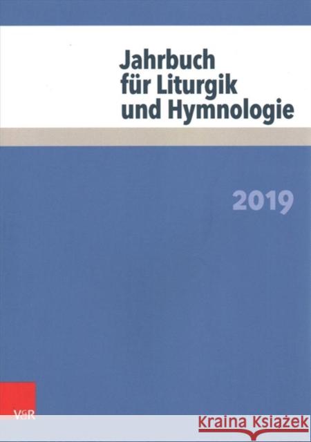 Jahrbuch Fur Liturgik Und Hymnologie: 2019 Neijenhuis, Jorg 9783525572290