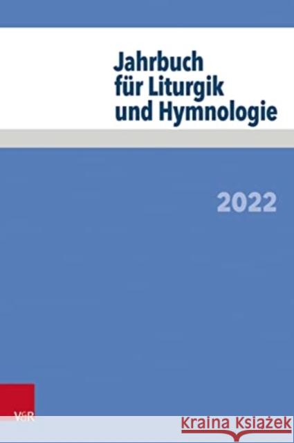 Jahrbuch fur Liturgik und Hymnologie: 2022 Jorg Neijenhuis, Daniela Wissemann-Garbe 9783525572306