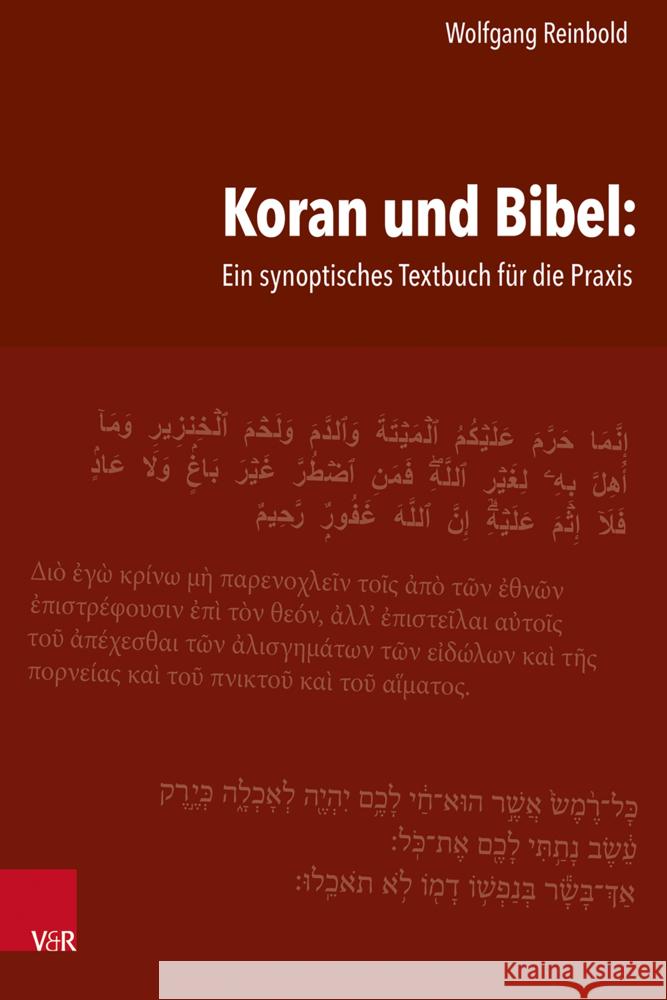 Koran und Bibel: Ein synoptisches Textbuch für die Praxis Reinbold, Wolfgang 9783525600337