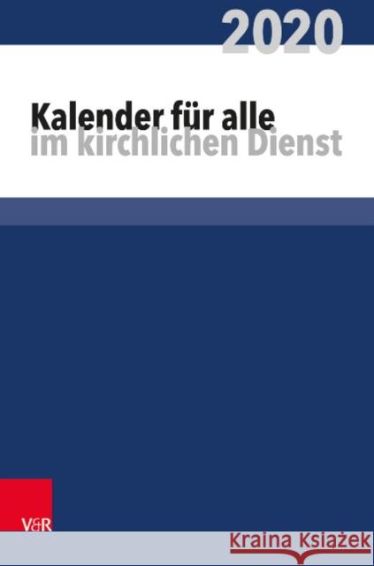 Kalender fur alle im kirchlichen Dienst : 2020 Heinz Behrends 9783525652749