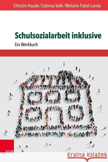 Schulsozialarbeit Inklusive: Ein Werkbuch Fabel-Lamla, Melanie 9783525701935 Vandenhoeck and Ruprecht
