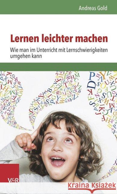 Lernen Leichter Machen: Wie Man Im Unterricht Mit Lernschwierigkeiten Umgehen Kann Gold, Andreas 9783525701942