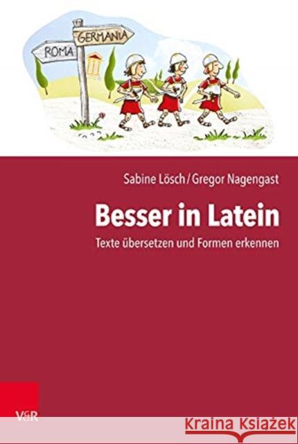 Besser in Latein : Texte übersetzen und Formen erkennen Nagengast, Gregor; Lösch, Sabine 9783525702802 Vandenhoeck & Ruprecht