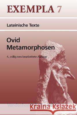 Ovid, Metamorphosen: Texte Mit Erlauterungen. Arbeitsauftrage, Begleittexte, Metrischer Und Stilistischer Anhang Glucklich, Hans-Joachim 9783525716281