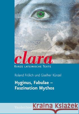 Hyginus, Fabulae. Faszination Mythos Roland Frolich 9783525717059 Vandehoeck & Ruprecht