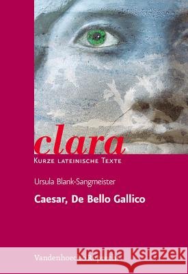 Caesar, De Bello Gallico Blank-Sangmeister, Ursula 9783525717318