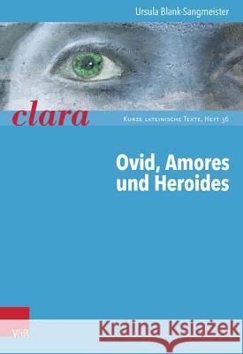 Ovid, Amores Und Heroides Blank-Sangmeister, Ursula 9783525717387 Vandehoeck & Rupprecht