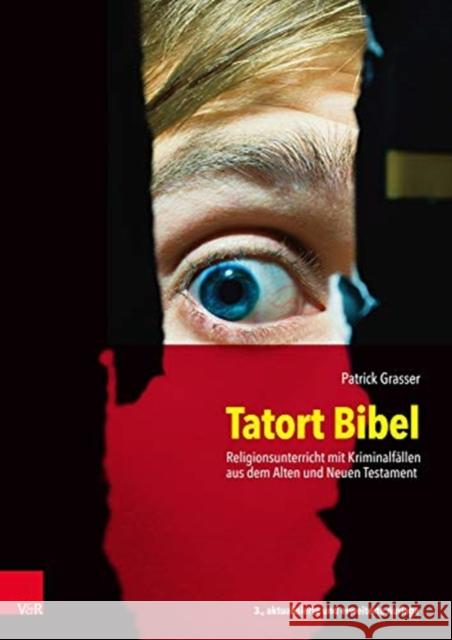 Tatort Bibel: Religionsunterricht Mit Kriminalfallen Aus Dem Alten Und Neuen Testament Grasser, Patrick 9783525720042