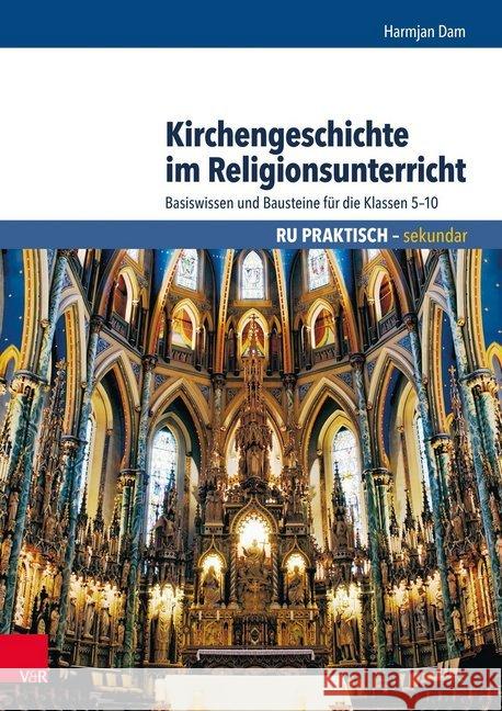 Kirchengeschichte im Religionsunterricht : Basiswissen und Bausteine für die Klassen 5-10 Harmjan Dam 9783525776971 Vandenhoeck and Ruprecht