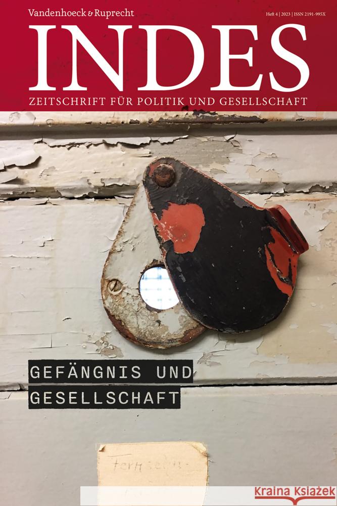 Gefangnis Und Gesellschaft: Indes. Zeitschrift Fur Politik Und Gesellschaft 2023, Heft 04 Frank Decker 9783525800409