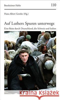 Auf Luthers Spuren Unterwegs: Eine Reise Durch Deutschland, Die Schweiz Und Italien A. Genthe Hans 9783525872000 Vandehoeck & Ruprecht