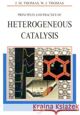 Principles and Practice of Heterogeneous Catalysis John Meurig Thomas W. John Thomas J. W. Thomas 9783527292394 Wiley-VCH Verlag GmbH