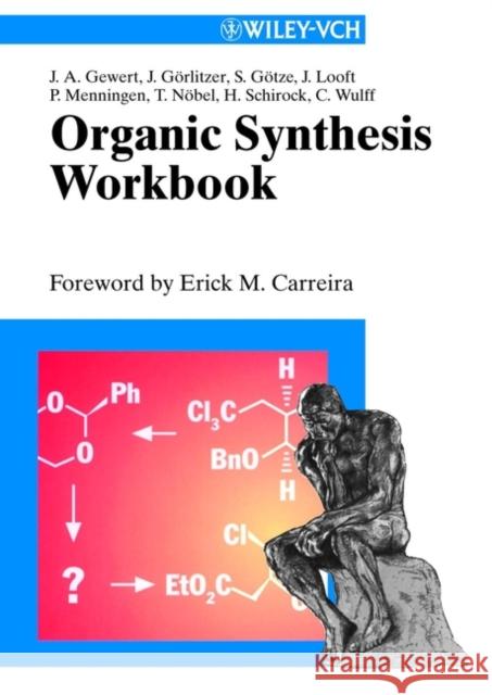 Organic Synthesis Workbook J. A. Gewert Et Al 9783527301874 JOHN WILEY AND SONS LTD