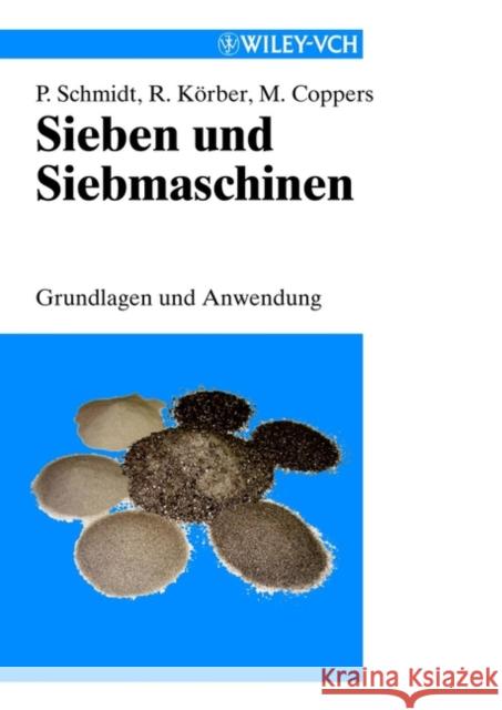 Sieben und Siebmaschinen : Grundlagen und Anwendung Paul Schmidt Rolf Korber 9783527302079 JOHN WILEY AND SONS LTD