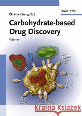 Carbohydrate-Based Drug Discovery Wong, Chi-Huey 9783527306329 John Wiley & Sons
