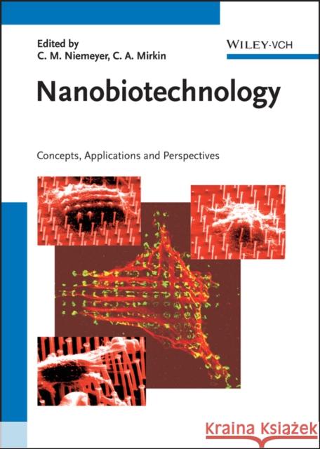 Nanobiotechnology: Concepts, Applications and Perspectives Niemeyer, Christof M. 9783527306589 Wiley-VCH Verlag GmbH