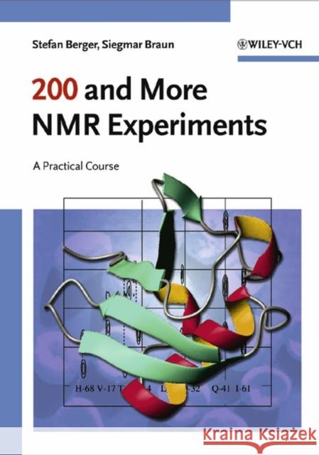 200 and More NMR Experiments: A Practical Course Berger, Stefan 9783527310678 WILEY-VCH