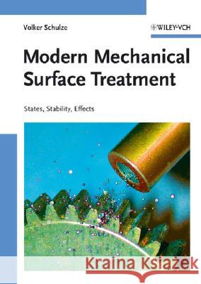 Modern Mechanical Surface Treatment : States, Stability, Effects Volker Schulze 9783527313716 Wiley-VCH Verlag GmbH