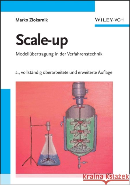 Scale-Up: Modellübertragung in Der Verfahrenstechnik Zlokarnik, Marko 9783527314225 JOHN WILEY AND SONS LTD