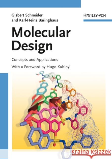 Molecular Design: Concepts and Applications Schneider, Gisbert 9783527314324