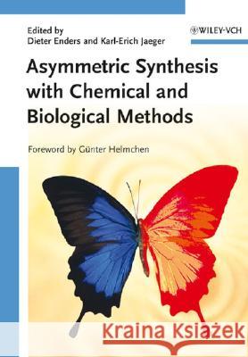 Asymmetric Synthesis with Chemical and Biological Methods Dieter Enders Karl-Erich Jaeger Gunter Helmchen 9783527314737 Wiley-VCH Verlag GmbH
