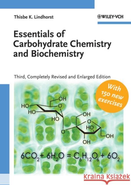 Essentials of Carbohydrate Chemistry and Biochemistry Thisbe K Lindhorst 9783527315284