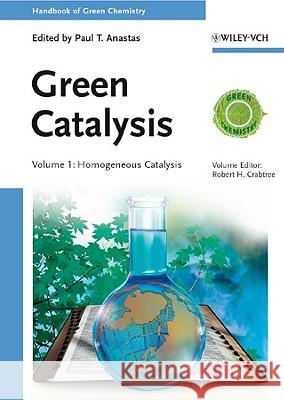 Green Catalysis : 3 Volume Set Paul T. Anastas Robert H. Crabtree 9783527315772 
