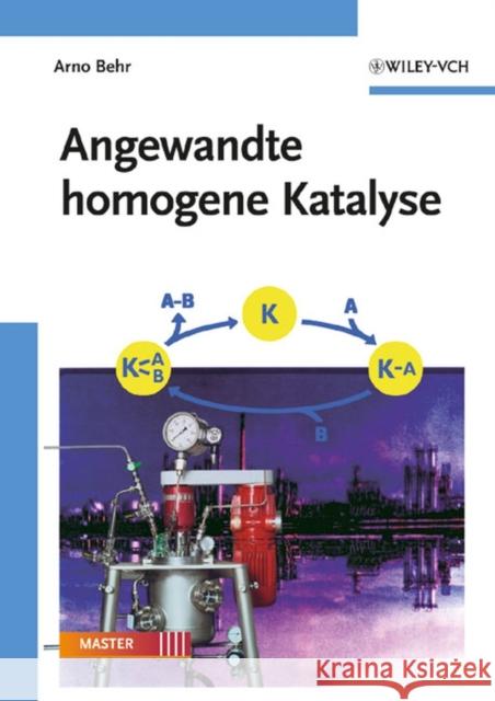 Angewandte homogene Katalyse Arno Behr 9783527316663 WILEY-VCH