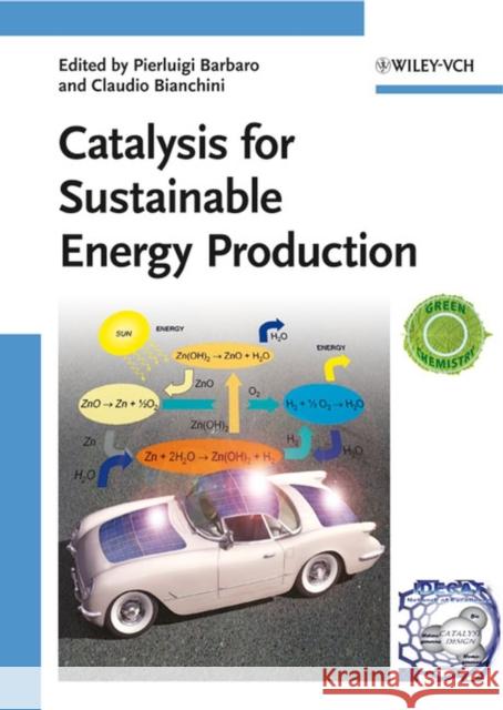 Catalysis for Sustainable Energy Production Pierluigi Barbaro Claudio Bianchini 9783527320950