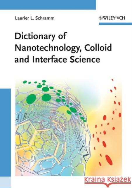 Dictionary of Nanotechnology, Colloid and Interface Science Laurier L. Schramm 9783527322039