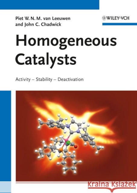 Homogeneous Catalysts: Activity - Stability - Deactivation Chadwick, John C. 9783527323296 WILEY-VCH