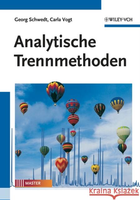 Analytische Trennmethoden Schwedt, Georg Vogt, Carla  9783527324941 Wiley-VCH