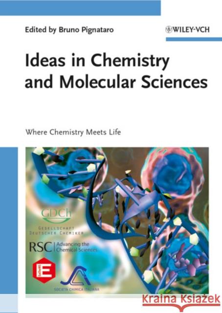 Ideas in Chemistry and Molecular Sciences: Where Chemistry Meets Life Pignataro, Bruno 9783527325412 SOS FREE STOCK
