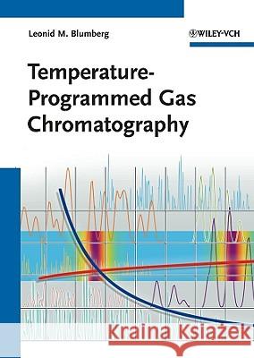 Temperature-Programmed Gas Chromatography Leonid M. Blumberg   9783527326426 