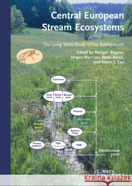 Central European Stream Ecosystems: The Long Term Study of the Breitenbach Marxsen, Jürgen 9783527329526 Wiley-VCH Verlag GmbH