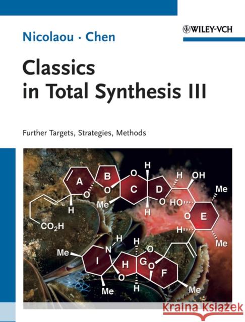 Classics in Total Synthesis III: Further Targets, Strategies, Methods Nicolaou, K. C. 9783527329571 0