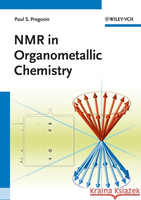 NMR in Organometallic Chemistry Paul S. Pregosin 9783527330133 Wiley-VCH Verlag GmbH