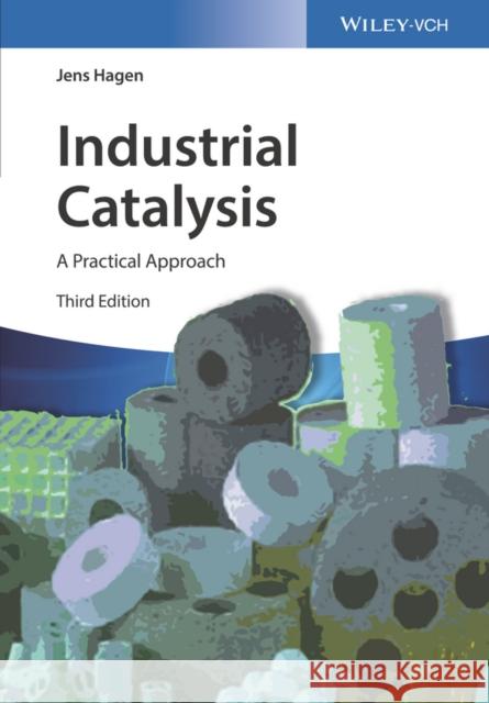 Industrial Catalysis: A Practical Approach Hagen, Jens 9783527331659