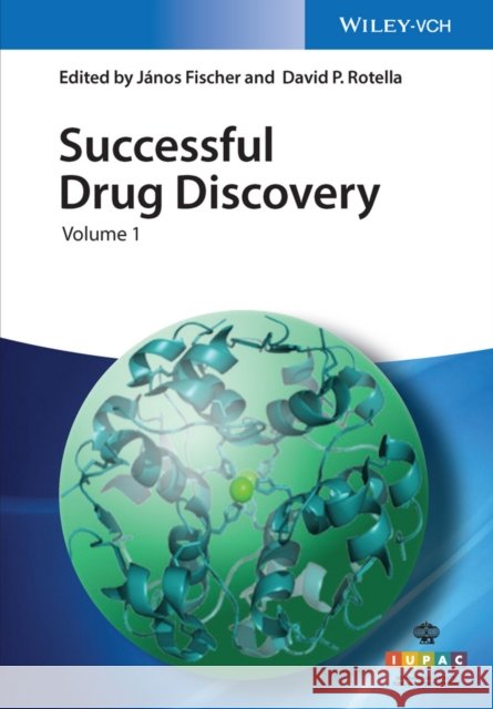 Successful Drug Discovery, Volume 1 Rotella, David P. 9783527336852