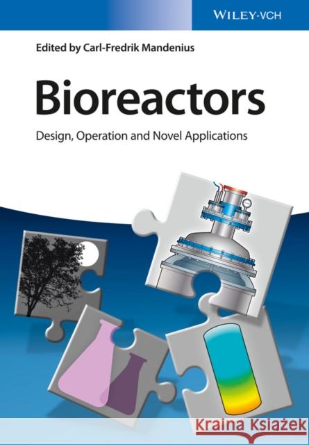 Bioreactors: Design, Operation and Novel Applications Mandenius, Carl-Fredrik 9783527337682