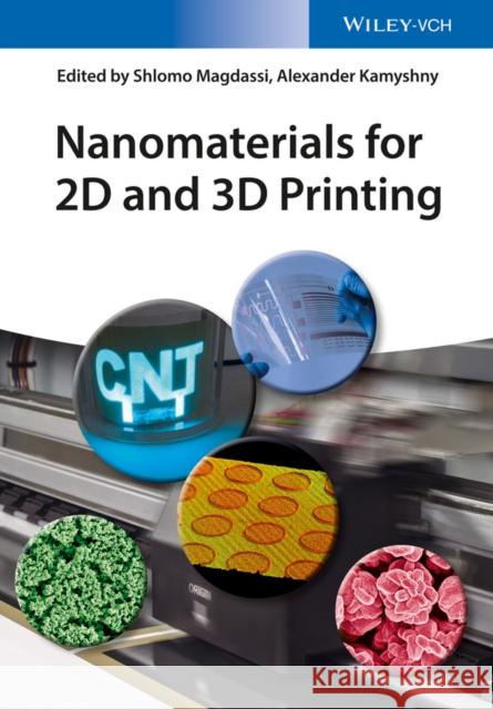 Nanomaterials for 2D and 3D Printing Magdassi, Shlomo; Shacham–Diamand, Yosi 9783527338191 John Wiley & Sons