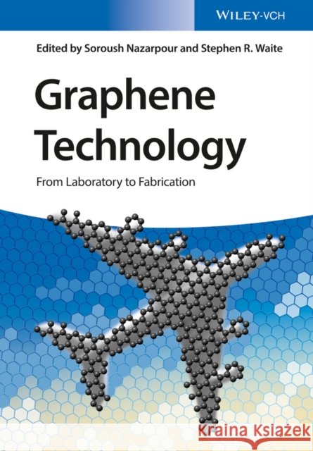 Graphene Technology: From Laboratory to Fabrication Waite, Stephen R. 9783527338337