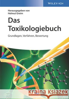 Das Toxikologiebuch : Grundlagen, Verfahren, Bewertung Greim, Helmut 9783527339730 John Wiley & Sons