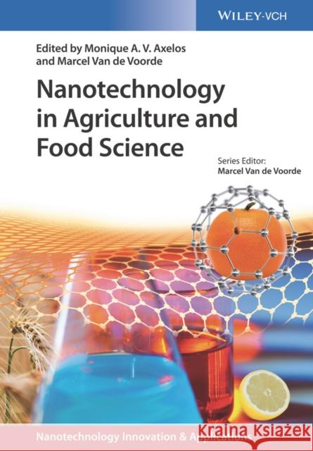 Nanotechnology in Agriculture and Food Science Van de Voorde, Marcel; Axelos, Monique A. 9783527339891 John Wiley & Sons
