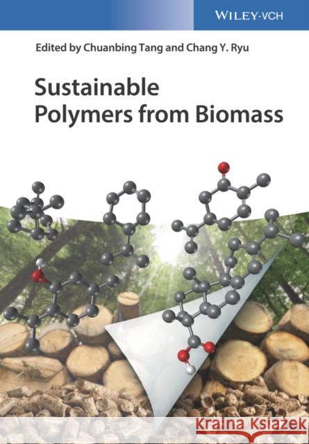 Sustainable Polymers from Biomass Tang, Chuanbing; Ryu, Chang Y. 9783527340163