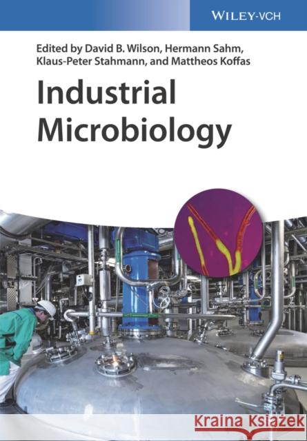 Industrial Microbiology David B. Wilson Hermann Sahm K. Peter Stahmann 9783527340354 Wiley-Vch