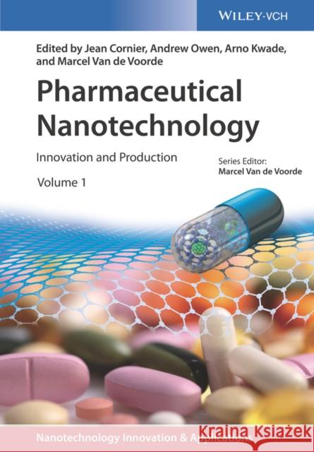 Pharmaceutical Nanotechnology, 2 Volumes: Innovation and Production J Cornier 9783527340545 Wiley-VCH Verlag GmbH