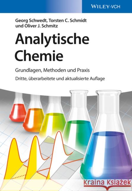 Analytische Chemie : Grundlagen, Methoden und Praxis Schwedt, Georg; Schmidt, Torsten C.; Schmitz, Oliver J. 9783527340828 John Wiley & Sons