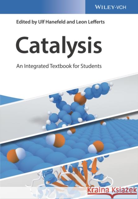 Catalysis: An Integrated Textbook for Students Hanefeld, Ulf 9783527341597 Wiley-VCH Verlag GmbH