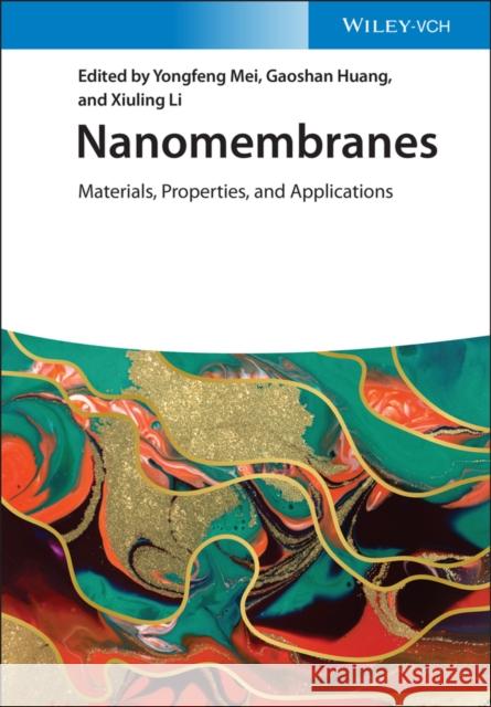 Nanomembranes: Materials, Properties, and Applications Mei, Yongfeng 9783527344468